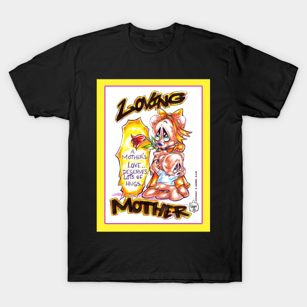 LOVING MOTHER T-Shirt by DHARRIS68